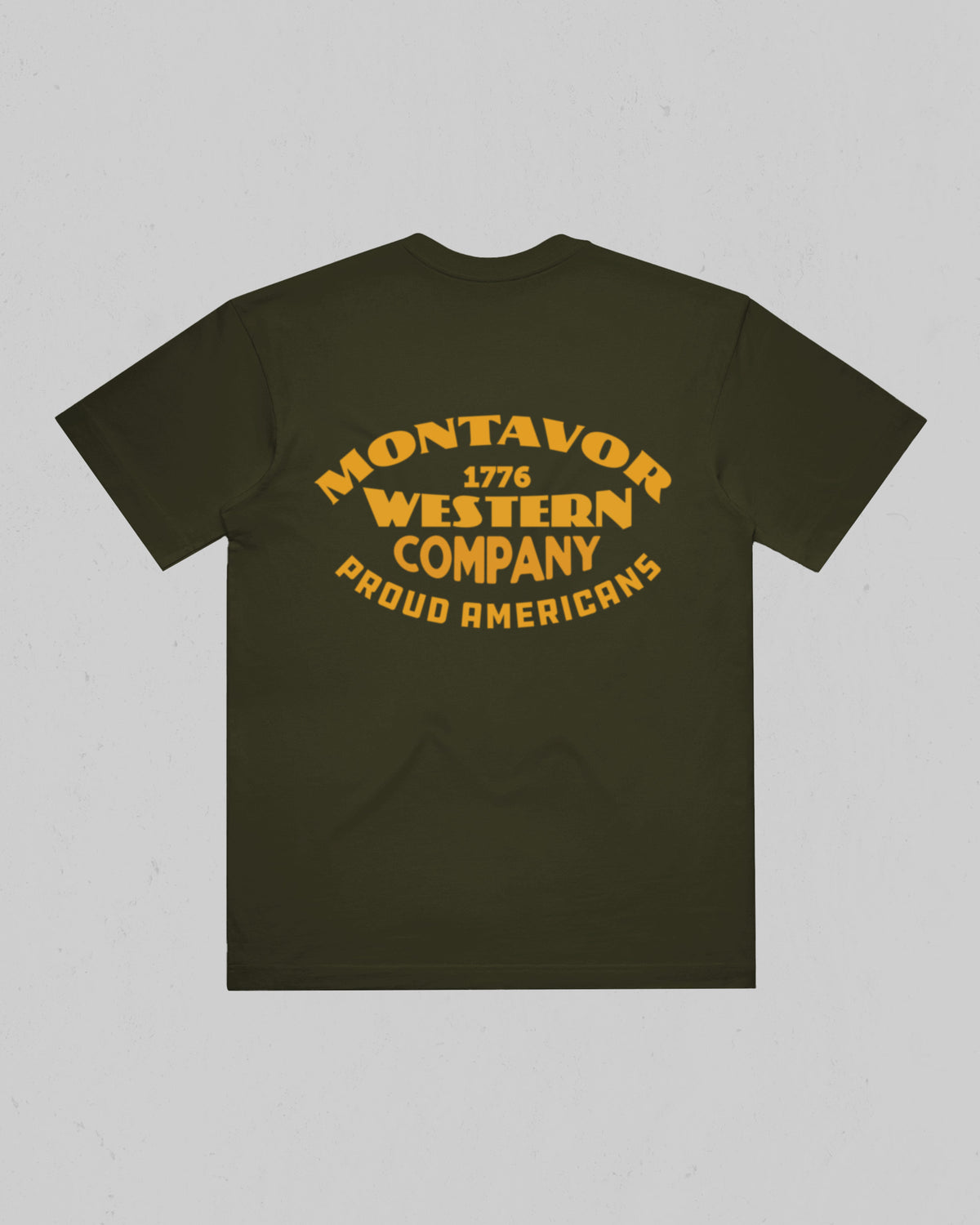 Montavor Western Company heavyweight T-shirt in Army Green, back view with large Montavor 1776 Western Company Proud Americans graphic.